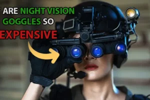 Why are night vision goggles so expensive