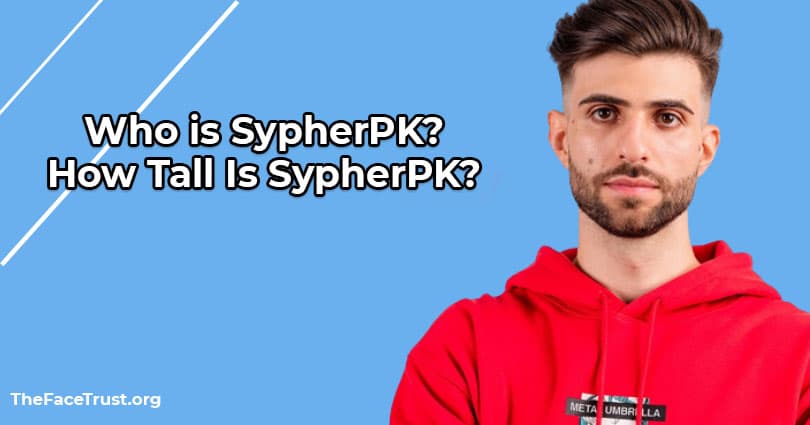 How tall is SypherPK?